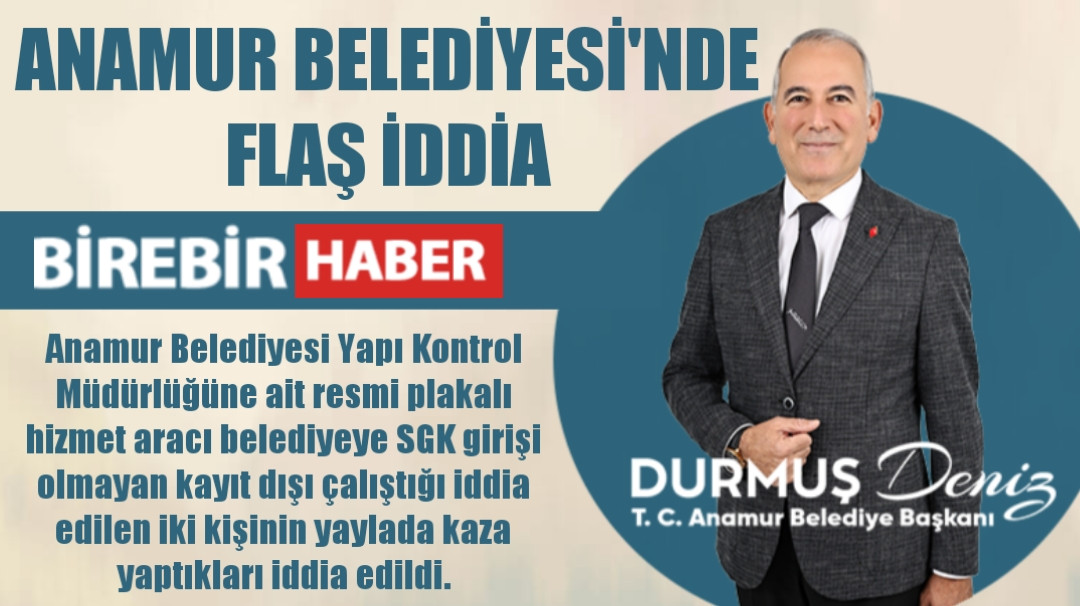 ANAMUR BELEDİYESİ'NDE FLAŞ İDDİA