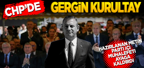 CHP'de gergin kurultay