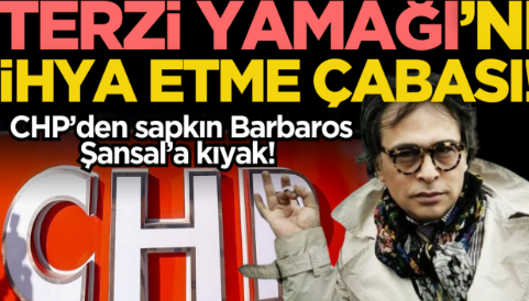 CHP’den ‘terzi yamağı’nı ihya etme çabası! Sapkın Barbaros Şansal’a kıyak!