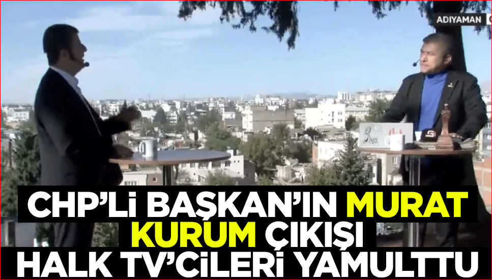 CHP'li Başkan'ın Murat Kurum çıkışı Halk TV'cileri yamulttu