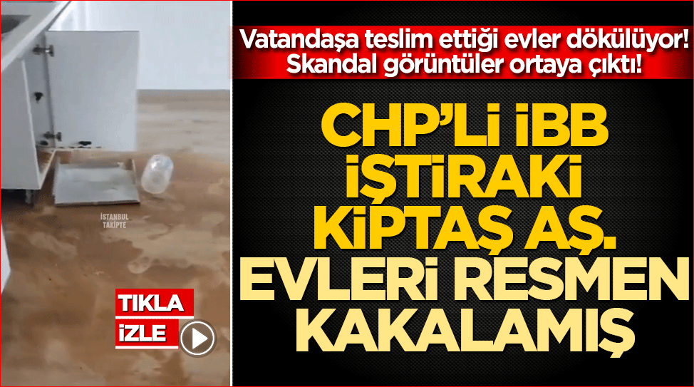 CHP’li İBB iştiraki Kiptaş evleri resmen kakalamış! Vatandaşa teslim ettiği evler dökülüyor! Skandal görüntüler ortaya çıktı!