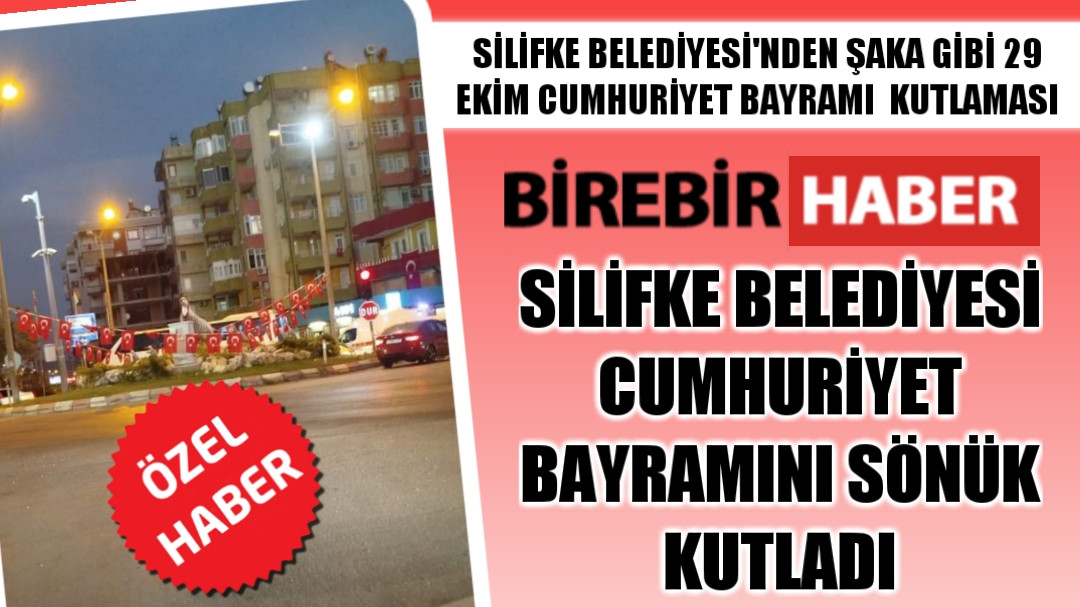 CHP'Lİ SİLİFKE BELEDİYESİ'NDEN ŞAŞIRTAN KUTLAMA