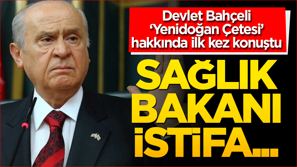 Devlet Bahçeli’den ‘yenidoğan çetesi’ açıklaması! Sağlık Bakanı istifa…