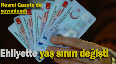 Ehliyette yaş sınırı değişti!                         