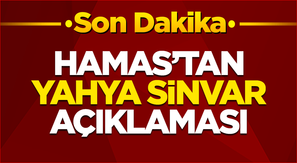 Hamas'tan Yahya Sinvar açıklaması