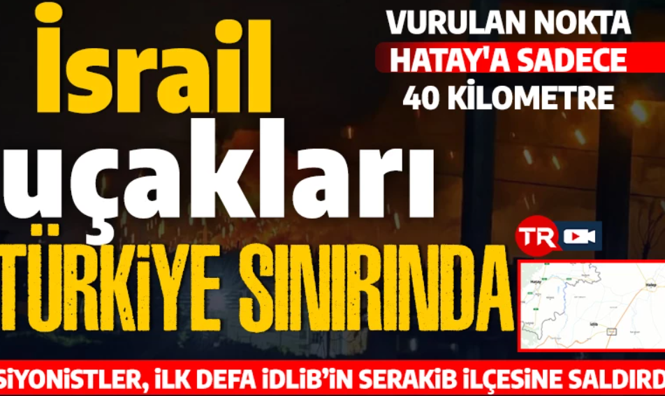 İsrail jetleri sınırda: Siyonistler Hatay'a 40 kilometre yakına kadar geldi.