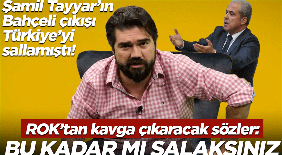 Şamil Tayyar’ın Bahçeli çıkışı Türkiye’yi sallamıştı! Rasim Ozan’dan çok sert sözler: Bu kadar mı salaksınız?