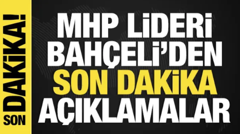 Son dakika: Bahçeli'den önemli açıklamalar!