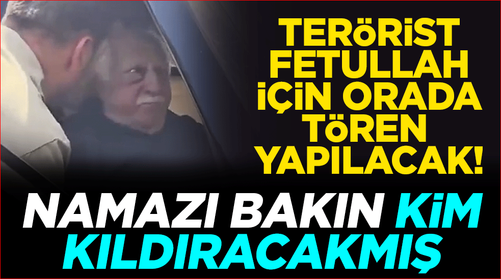 Terörist Fetullah için orada tören yapılacak! Namazı bakın kim kıldıracakmış